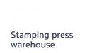 Stamping press warehouse